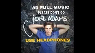 joel adams please dont go 8d full music headphones recommended 