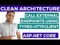 Call External Endpoints in Asp Net core Web API using HttpClient CLEAN Architecture