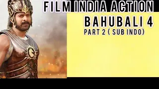 Download Bahubali 4 Part 2 ( sub indo) India Action Movie. #indiaactionmovie # solofullmovie MP3