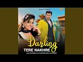 Download Lagu Darling Tere Nakhre