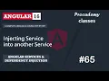 Injecting Service into Another Service Services Dependency Injection An Angular Course