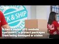 Atlanta based UPS reminds customers to protect packages from being damaged or stolen