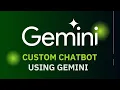 A Step by Step Guide on Building Your Own Chatbot with Gemini API