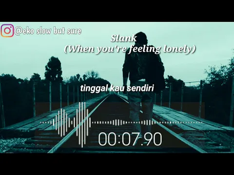 Download MP3 Slank When you're feeling lonely (story was)