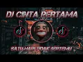 DJ SATU HARI TIDAK BERTEMU || CINTA PERTAMA 🎧