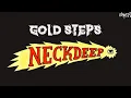 Neck Deep | Gold Steps (Karaoke + Instrumental)