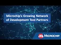 Microchip s Growing Network of Development Tool Partners