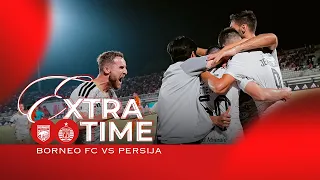 EXTRA TIME | Persija Bawa Pulang Kemenangan Penting dari Kandang Borneo FC