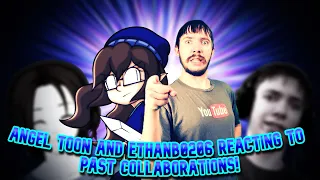 Angel Toon and ethanb0206 Reacting to Past Collaborations