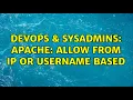 DevOps SysAdmins Apache Allow from IP or username based