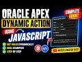 Oracle APEX Dynamic Actions Using JavaScript Complete Guide
