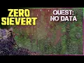 ZERO Sievert - No Data Quest