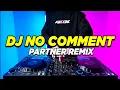 Download Lagu DJ NO COMMENT ITU SIH DERITA LO TIKTOK REMIX FULL BASS