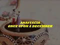 Anastasia - Once Upon A December; sub esp