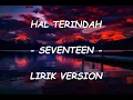 Download Lagu Seventeen Hal Terindah Lirik (Seventeen - Hal Terindah)