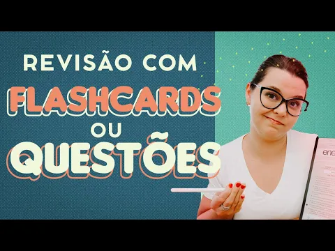 Vídeo: a comparação entre flashcards e questões na rotina de estudo