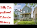 Billy Cox pueblo Colorado Obituary Billy Cox Funeral cause of death Billy Cox Colorado