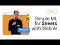 ML training on the web Building Simple ML for Google Sheets