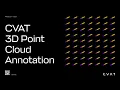 CVAT Product Tour 3D Point Cloud Annotation