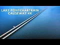 Lake Pontchartrain Causeway 4K Drive The World s Longest Bridge Over Water
