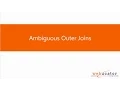 Ambiguous Outer Joins