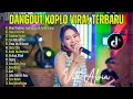 Download Lagu VITA ALVIA - OBATI RINDUKU, KAWIN KONTRAK | DANGDUT KOPLO TERBARU | FULL ALBUM LAGU JAWA VIRAL