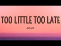 Download Lagu JoJo - Too Little Too Late
