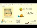 Matt Litz - Tutorial on Image Classification using Scikit-Image Scikit-learn and PyTorch