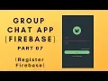 Group Chat App using Firebase in Android Studio PART 7 Register