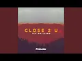 Close 2 U (Extended Mix)