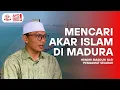 Download Lagu MENCARI AKAR SEJARAH ISLAM DI MADURA MP3