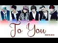 Teen Top - To You [Han|Rom|Eng] Color Coded Lyrics