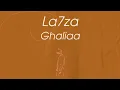 La7za - Ghaliaa