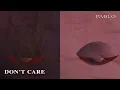 Download Lagu PABLO 'Don't Care' Official Lyric Video