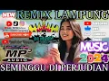 Download Lagu NEW REMIX LAMPUNG 2024 || SEMINGGU DI PERJUDIAN VIRAL TIKTOK || MUSIC LEPAS #remixlampungterbaru