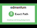 Exact Path - Creating and Using Assignments