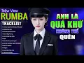 Download Lagu ANH LÀ QUÁ KHỨ KHÔNG THỂ QUÊN - LK Nhạc Trẻ Hót TikTok 2025 - ALBUM RUMBA XUẤT SẮC NHẤT CỰC HÓT