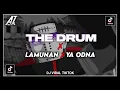 Download Lagu DJ THE DRUM X LAMUNAN X YA ODNA FULL SONG MENGKANE By Maman Fvndy VIRAL TIKTOK !!