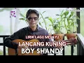 Download Lagu Lirik Lagu Melayu Lancang Kuning - Boy Shandy