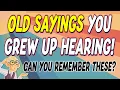 51 Old-Time Sayings Trivia Can You Remember Them All Part 2