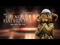 Lagu Hai Người Hai Hướng - Nvc x Ca Sĩ Bí Ẩn | Mấy Năm Trời Yêu Thương, Nay Nhìn Lại Thấy Anh Phi Thường