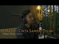 Download Lagu D'masiv - Cinta Sampai Disini || Mikail Omar Cover