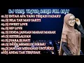 Download Lagu DJ ENTAH APA YANG TERJADI KEPADAKU REMIX FULL ALBUM 2022 ASMARA YANG KANDAS