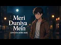 Download Lagu Why The New Sad Song - Meri Duniya Mein Is A Masterpiece