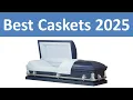 Top 10 Best Caskets in 2025