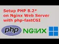 How to setup Nginx Web Server with PHP on Windows 11 via php-fastCGI