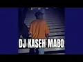 Dj Kaseh Mabo (Remix)