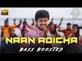Lagu Naan Adicha | Bass Boosted | Vettaikaaran | Vijay | Bass Mallu Atmos |