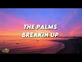The Palms - Breakin Up (Lyrics)