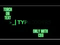 Torch On Text Effect using HTML and CSS TYPECODERS Animation using CSS Text Animation